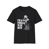 🍄😎💫 I'm a Fungi to Be With