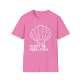 🐚🙅‍♀️💁‍♀️ DON’T BE SHELLFISH