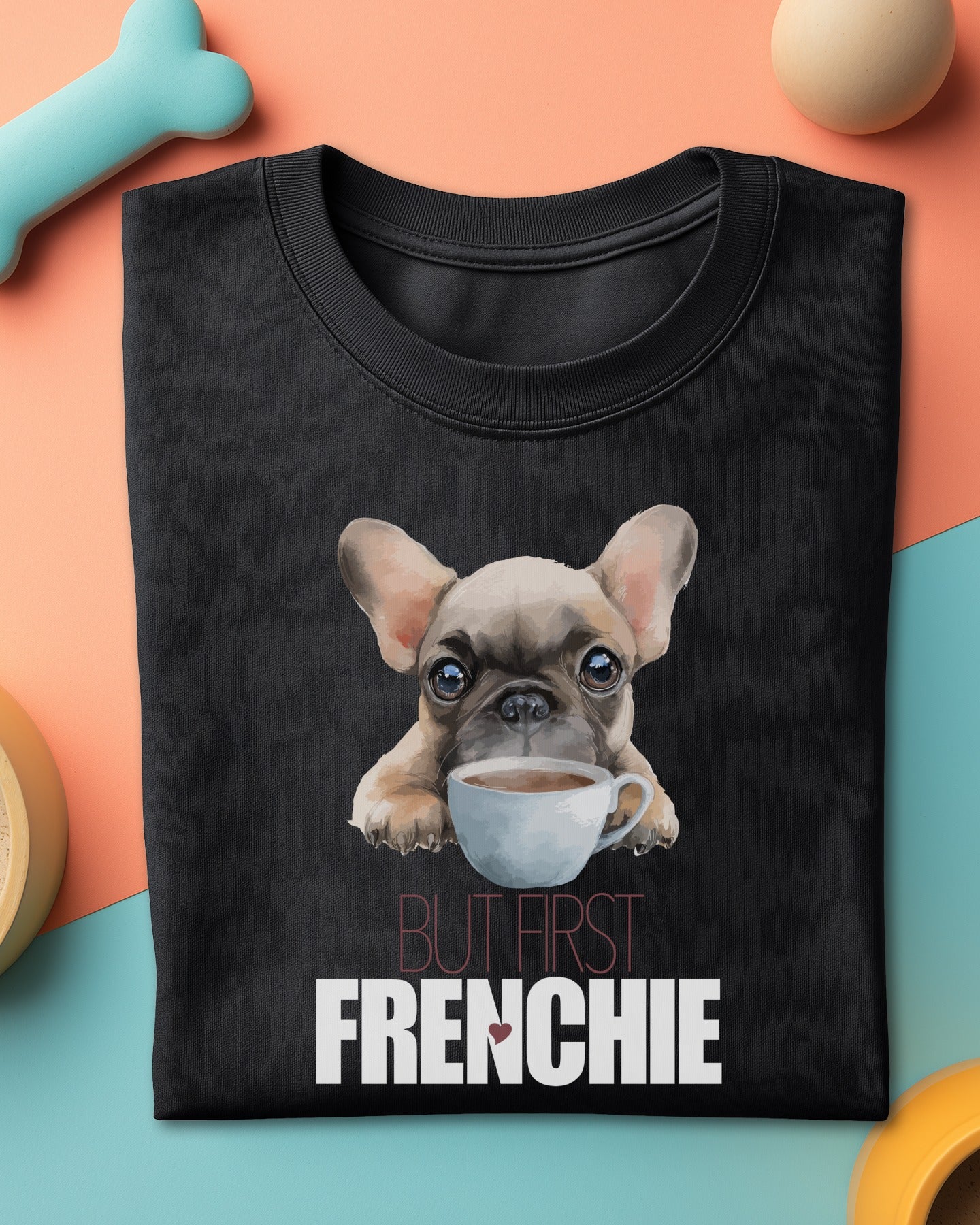 🐶☕BUT FIRST, FRENCHIE