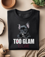 😎🌟 TOO GLAM TO CARE