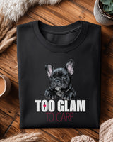 😎🌟 TOO GLAM TO CARE