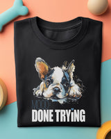 🐶🙄 MOOD: DONE TRYING