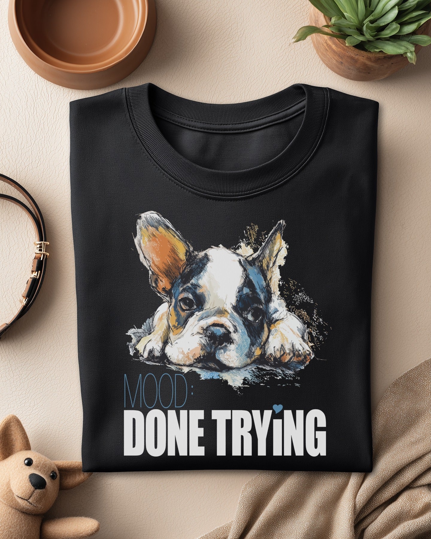 🐶🙄 MOOD: DONE TRYING
