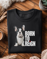 🐶👑 BORN TO REIGN