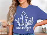 🦑🤨❓ Squidding Me?