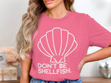 🐚🙅‍♀️💁‍♀️ DON’T BE SHELLFISH