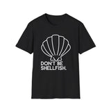 🐚🙅‍♀️💁‍♀️ DON’T BE SHELLFISH