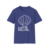 🐚🙅‍♀️💁‍♀️ DON’T BE SHELLFISH